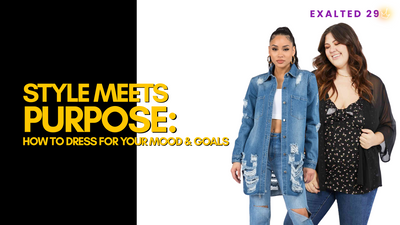 Style Meets Purpose: How to Dress for Your Mood & Goals